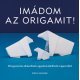 Imádom az origamit!     14.95 + 1.95 Royal Mail